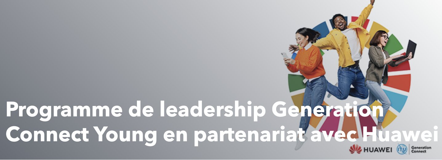  ITU’s Programme de leadership Generation Connect Young en partenariat avec Huawei.